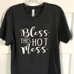 Bless This Hot Mess Shirt Size S